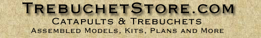 TrebuchetStore.com - Catapults and Trebuchets - Assembled Models , Kits , Plans and More